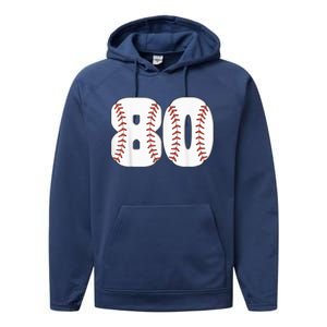 Baseball Number 80 Baseball Birthday 80 Baseball Themed 80th Performance Fleece Hoodie