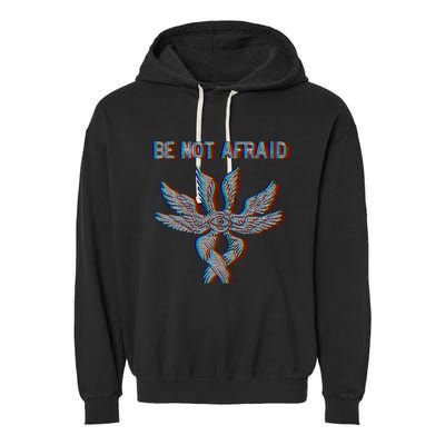 Be Not Afraid Biblically Accurate Angel Seraphim Glitch Garment-Dyed Fleece Hoodie