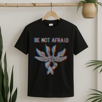 Be Not Afraid Biblically Accurate Angel Seraphim Glitch T-Shirt