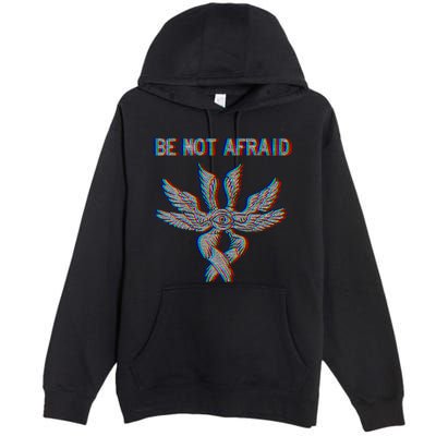Be Not Afraid Biblically Accurate Angel Seraphim Glitch Premium Pullover Hoodie