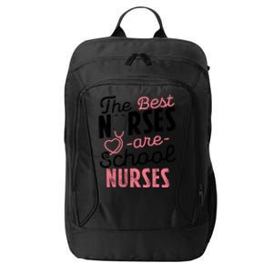 Best Nurses Are School Nurses Stethoscope Medical Staff Great Gift City Backpack