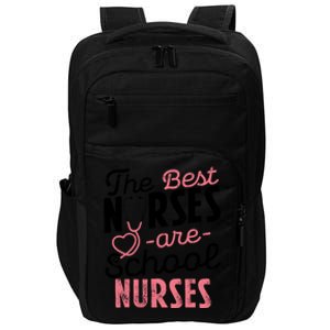 Best Nurses Are School Nurses Stethoscope Medical Staff Great Gift Impact Tech Backpack