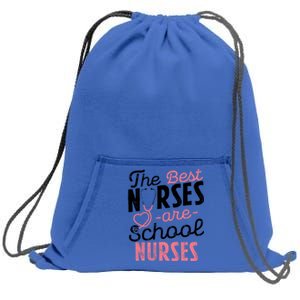 Best Nurses Are School Nurses Stethoscope Medical Staff Great Gift Sweatshirt Cinch Pack Bag