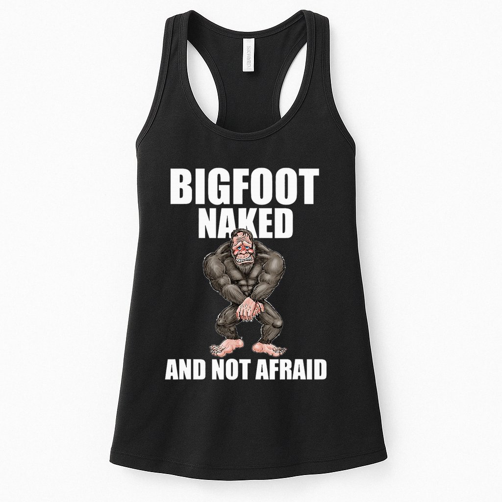 Bigfoot Naked And Not Afraid Womens Tank Top