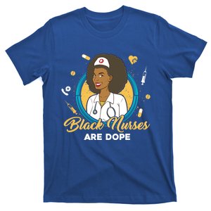 Black Nurses Are Dope Black Mom Nurse Black Wife Nurse Rn Gift T-Shirt