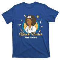 Black Nurses Are Dope Black Mom Nurse Black Wife Nurse Rn Gift T-Shirt