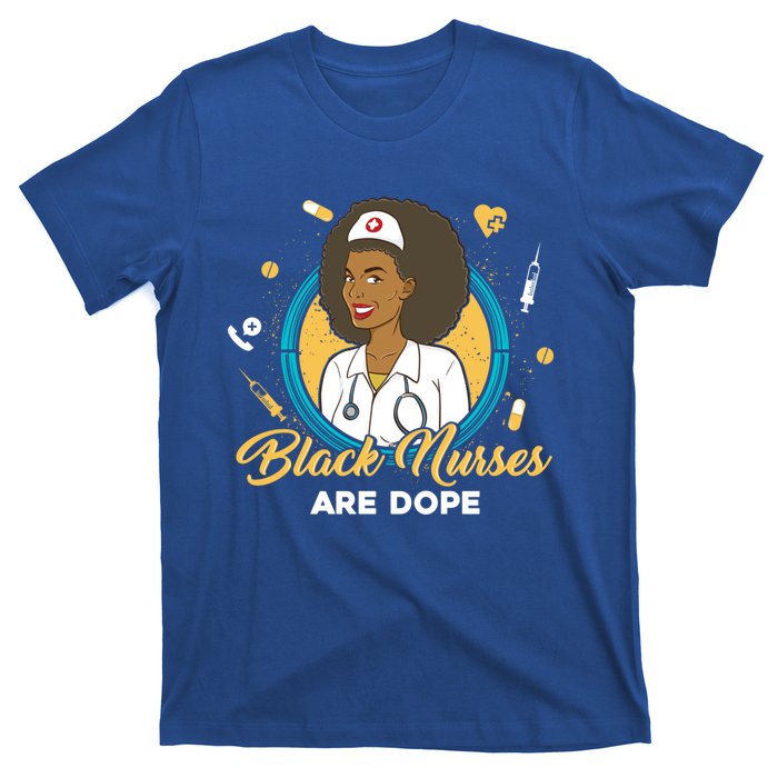 Black Nurses Are Dope Black Mom Nurse Black Wife Nurse Rn Gift T-Shirt