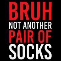 Bruh Not Another Pair Of Socks Meme Funny Saying Christmas Bucket Hat