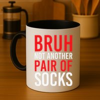 Bruh Not Another Pair Of Socks Meme Funny Saying Christmas Mug
