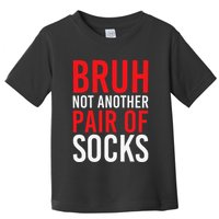 Bruh Not Another Pair Of Socks Meme Funny Saying Christmas Toddler T-Shirt