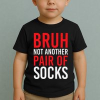 Bruh Not Another Pair Of Socks Meme Funny Saying Christmas Toddler T-Shirt