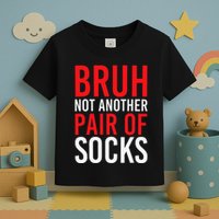 Bruh Not Another Pair Of Socks Meme Funny Saying Christmas Toddler T-Shirt
