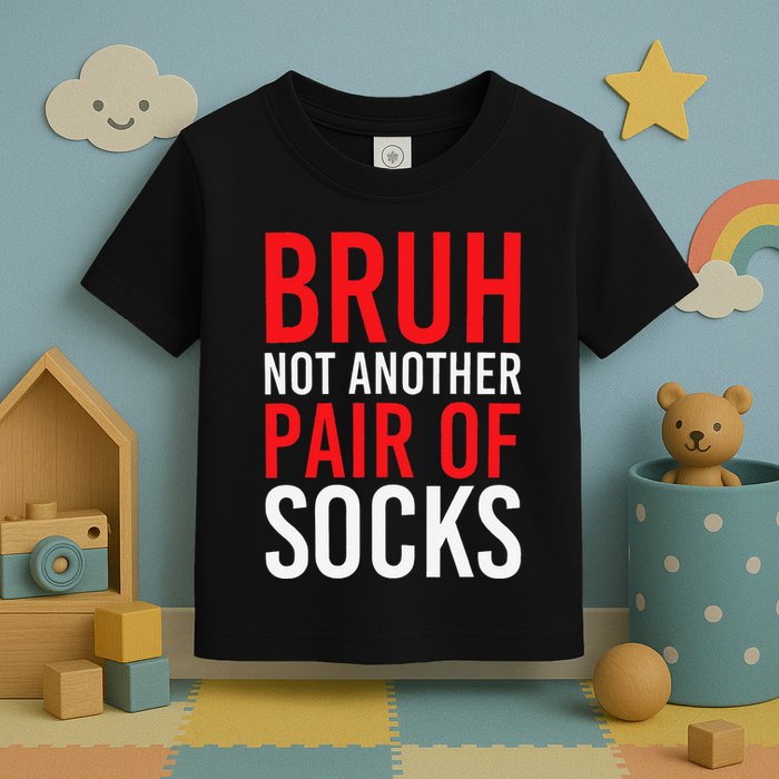 Bruh Not Another Pair Of Socks Meme Funny Saying Christmas Toddler T-Shirt