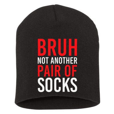Bruh Not Another Pair Of Socks Meme Funny Saying Christmas Short Acrylic Beanie