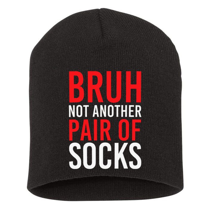 Bruh Not Another Pair Of Socks Meme Funny Saying Christmas Short Acrylic Beanie