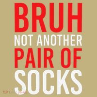 Bruh Not Another Pair Of Socks Meme Funny Saying Christmas Performance Shirt