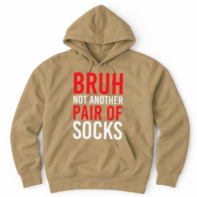 Bruh Not Another Pair Of Socks Meme Funny Saying Christmas Hoodie