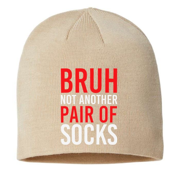 Bruh Not Another Pair Of Socks Meme Funny Saying Christmas Sustainable Beanie