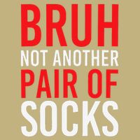 Bruh Not Another Pair Of Socks Meme Funny Saying Christmas Magnet
