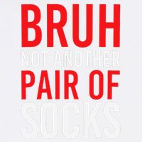 Bruh Not Another Pair Of Socks Meme Funny Saying Christmas Garment-Dyed Sweatshirt