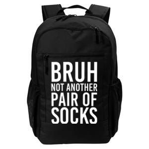 Bruh Not Another Pair Of Socks Meme Funny Saying Christmas Daily Commute Backpack