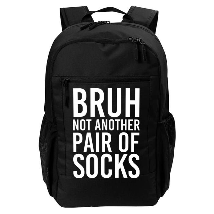 Bruh Not Another Pair Of Socks Meme Funny Saying Christmas Daily Commute Backpack