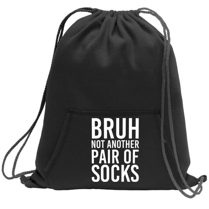 Bruh Not Another Pair Of Socks Meme Funny Saying Christmas Sweatshirt Cinch Pack Bag