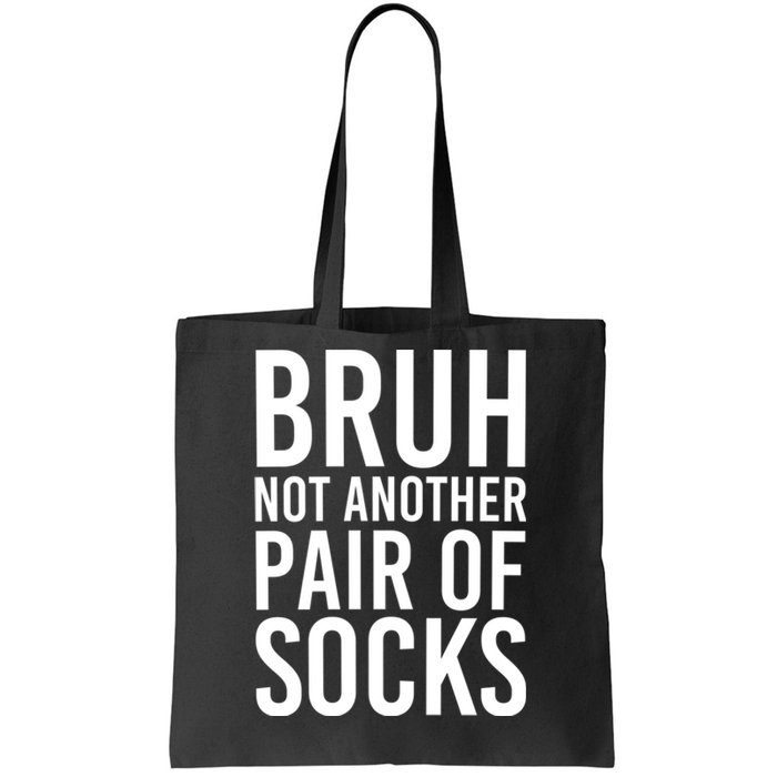 Bruh Not Another Pair Of Socks Meme Funny Saying Christmas Tote Bag