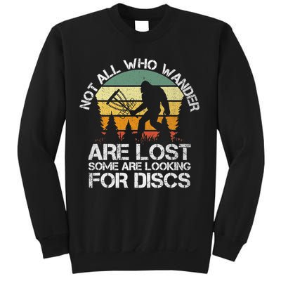 Bigfoot Not All Who Wander Are Lost Some Looking For Discs Sweatshirt