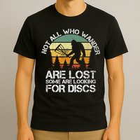Bigfoot Not All Who Wander Are Lost Some Looking For Discs T-Shirt