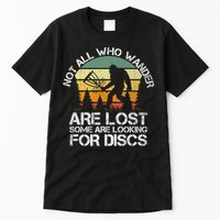 Bigfoot Not All Who Wander Are Lost Some Looking For Discs Tall T-Shirt