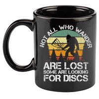 Bigfoot Not All Who Wander Are Lost Some Looking For Discs 11oz C Handle Ceramic Mug