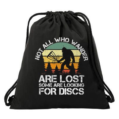 Bigfoot Not All Who Wander Are Lost Some Looking For Discs Drawstring Bag