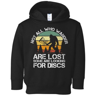Bigfoot Not All Who Wander Are Lost Some Looking For Discs Toddler Hoodie