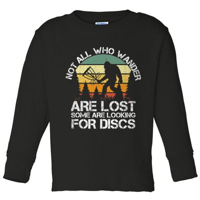 Bigfoot Not All Who Wander Are Lost Some Looking For Discs Toddler Long Sleeve Shirt