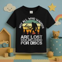 Bigfoot Not All Who Wander Are Lost Some Looking For Discs Toddler T-Shirt