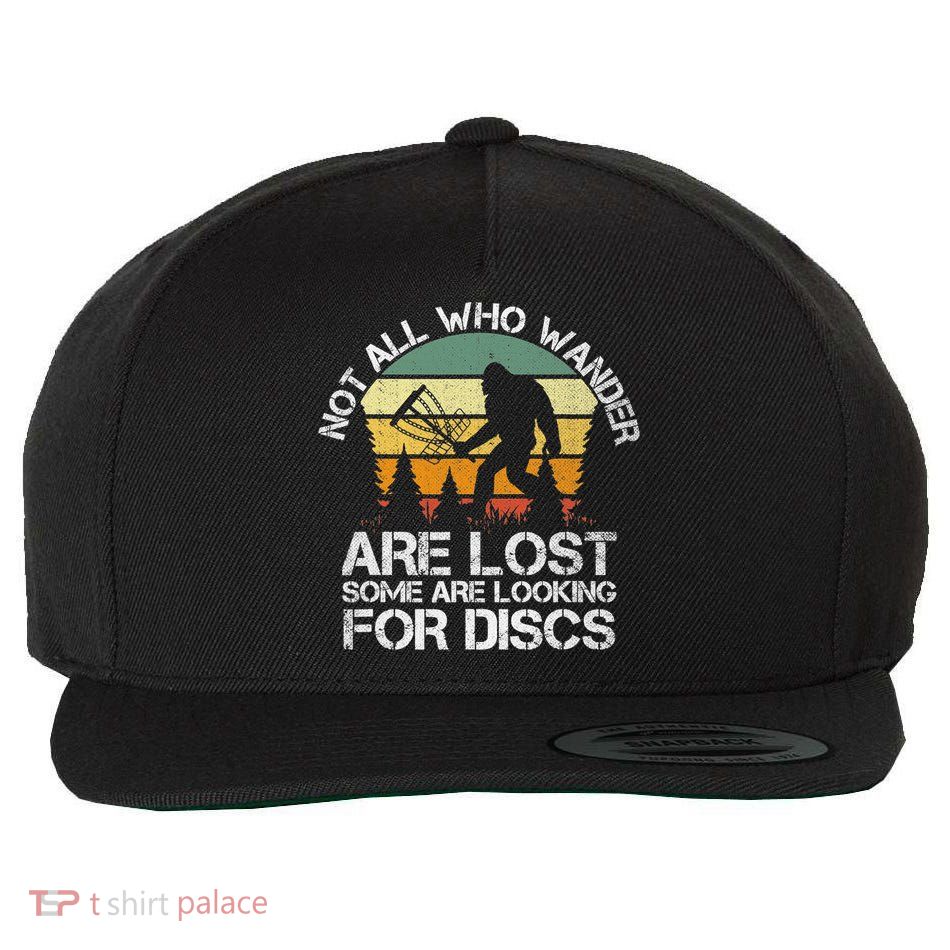 Bigfoot Not All Who Wander Are Lost Some Looking For Discs Wool Snapback Cap