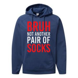 Bruh Not Another Pair Of Socks Meme Funny Saying Christmas Performance Fleece Hoodie