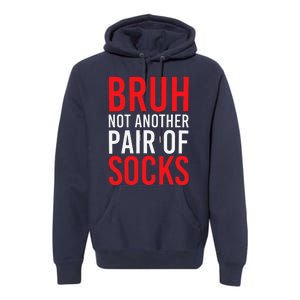 Bruh Not Another Pair Of Socks Meme Funny Saying Christmas Premium Hoodie