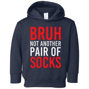 Bruh Not Another Pair Of Socks Meme Funny Saying Christmas Toddler Hoodie