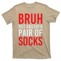 Bruh Not Another Pair Of Socks Meme Funny Saying Christmas T-Shirt