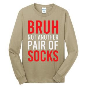 Bruh Not Another Pair Of Socks Meme Funny Saying Christmas Tall Long Sleeve T-Shirt