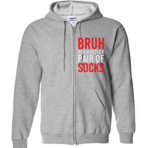 Bruh Not Another Pair Of Socks Meme Funny Saying Christmas Full Zip Hoodie