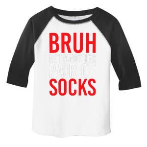 Bruh Not Another Pair Of Socks Meme Funny Saying Christmas Toddler Fine Jersey T-Shirt