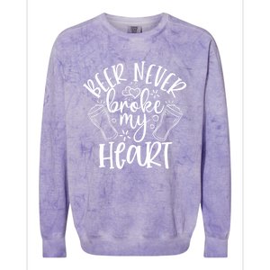 Beer Never Broke My Heart Funny Valentine's Day Meaningful Gift Colorblast Crewneck Sweatshirt