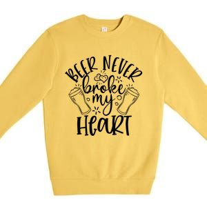 Beer Never Broke My Heart Funny Valentine's Day Meaningful Gift Premium Crewneck Sweatshirt