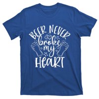 Beer Never Broke My Heart Funny Valentine's Day Meaningful Gift T-Shirt