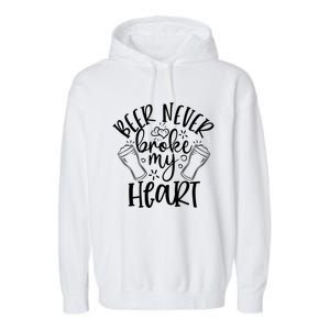 Beer Never Broke My Heart Funny Valentine's Day Meaningful Gift Garment-Dyed Fleece Hoodie