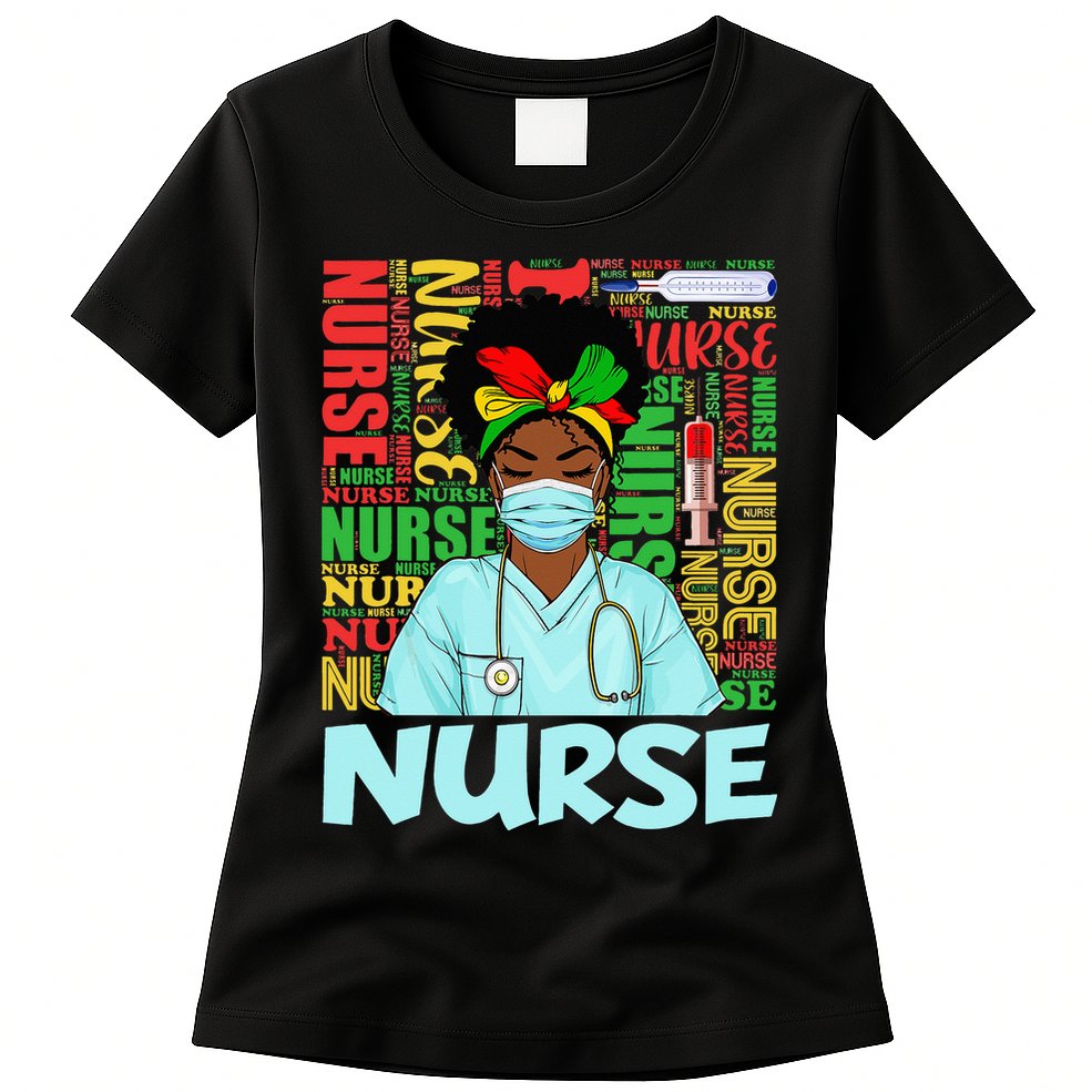 Black Nurse Black History Juneteenth Melanin Womens T-Shirt