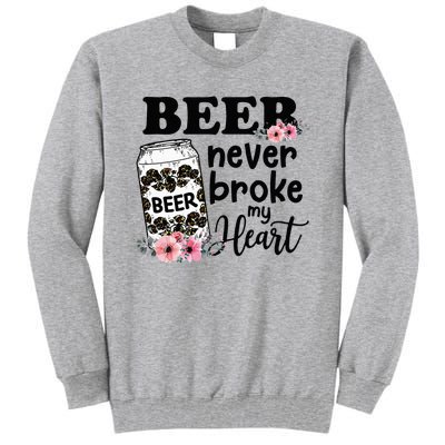 Beer Never Broke My Heart for a Beer Lady Lovers Tall Sweatshirt